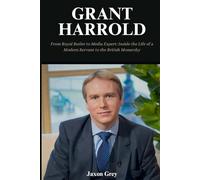 Grant Harrold Biography: From Royal Butler to Media Expert: Inside the Life of a Modern Servant to the British Monarchy
