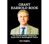 GRANT HARROLD BOOK: The Former Butler Shaped by Royal Life in Buckingham Palace