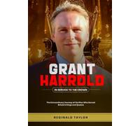 Grant Harrold: In Service to the Crown: The Extraordinary Journey of the Man Who Served Britain’s Kings and Queens