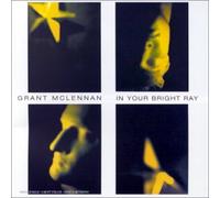Grant Mc Lennan - In Your Bright Ray