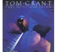 Grant, Tom - Take Me to Your Dream