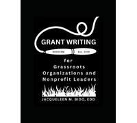 Grant Writing For Grassroots Organizations And Nonprofit Leaders