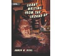Grant Writing From The Ground Up
