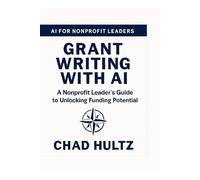 Grant Writing With AI: A Nonprofit Leader's Guide to Unlocking Funding Potential