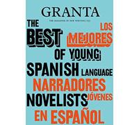Granta 155 : Le meilleur des jeunes romanciers de langue espagnole 2