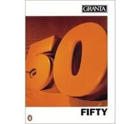Granta 50: Fifty (The Magazine of New Writing) - [Version Originale] Bill Buford (Auteur)