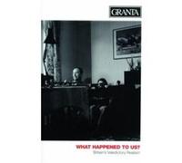 Granta 56: What Happened to Us? - Britain's Valedictory Realism (Granta: The Magazine of New Writing) Unknown (Auteur)