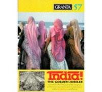 Granta 57: India: The Golden Jubilee (Granta: The Magazine of New Writing) - [Livre en VO] Ian Jack (Auteur)