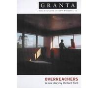 Granta 72: Overreachers (Granta: The Magazine of New Writing) - [Livre en VO] Ian Jack (Auteur)