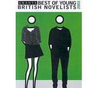 Granta : Best of Young British Novelists 3 (Granta : The Magazine of New Writing)