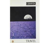 Granta: Travel 26 (The Magazine of New Writing) - [Version Originale] Bill Buford (Auteur)