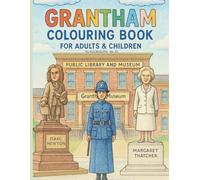Grantham Colouring Book: Fun Local History for Adults and kids
