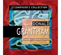 Grantham^North Texas Wind Symphony^Corporon - Composer's Collection