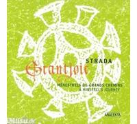 Grantjoie : Menestrels De Grands Chemins Du Xiième Siecle Ens. Strada