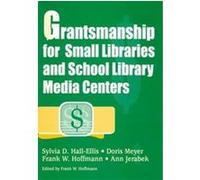 Grantsmanship for Small Libraries and School Library Media Centers Doris Meyer, Frank W. Hoffmann, Judy Ann Jerabek (Auteur)