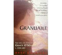 Granuaile: Life and Times of Grace O'Malley, c.1530-1603