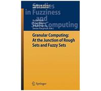 Granular Computing: At The Junction Of Rough Sets And Fuzzy Sets