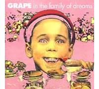 Grape - in The Family of Dreams