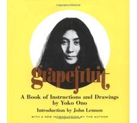 Grapefruit: A Book of Instructions and Drawings by Yoko Ono by Ono, Yoko (2000) Hardcover