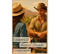 Grapes & Gravel Roads: One broken vineyard. Two guarded hearts. Zero chance of staying untouched.