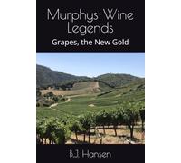 Grapes, the New Gold: Murphys Wine Legends