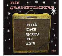 GRAPESTOMPERS This One Goes To 12 !!!