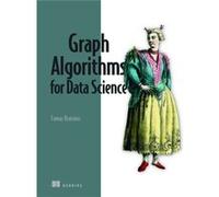 Graph Algorithms for Data Science by Tomaz Bratanic Tomaz Bratanic (Auteur)