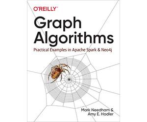 Graph Algorithms: Practical Examples in Apache Spark and Neo4j