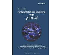 Graph Database Modeling With Neo4j: 2nd Edition