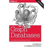Graph Databases 2e by Emil Elfrem Jim Webber, Ian Robinson, Emil Elfrem (Auteur)