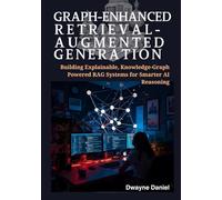 Graph-Enhanced Retrieval-Augmented Generation: Building Explainable, Knowledge-Graph Powered RAG Systems for Smarter AI Reasoning