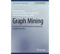 Graph Mining: Practical Uses and Instruments for Exploring Complex Networks