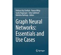 Graph Neural Networks: Essentials and Use Cases