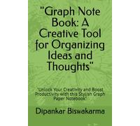 "Graph Note Book: A Creative Tool for Organizing Ideas and Thoughts": "Unlock Your Creativity and Boost Productivity with this Stylish Graph Paper Notebook"