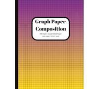 Graph Paper Composition Notebook: 4x4 Quad Ruled | Large 8.5 x 11 Inch Grid Notebook for Math, Science, Drawing & Design: Stylish Gradient Graph ... for Graphing, Sketching, Geometry & STEM Work