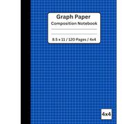 Graph Paper Composition Notebook 8.5 x 11 / 120 Pages / 4x4: Quad Ruled Grid Paper Notebook for Math, Science, Engineering, and School Projects