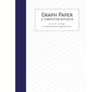 Graph Paper & Composition Notebook: Quad Ruled Grid Paper and College Ruled Lines for Math, Science, or Business: 8.5 x 11 in / 115 Pages / 4x4 Ruled Graph with College Ruled Lines