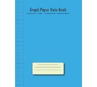 Graph Paper Note Book: 5mm Square Graph (Blue Cover) 250 Pages Grid Ruled On Both Sides Math & Science Note Book (Composition Books)