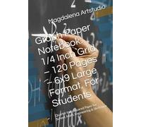 Graph Paper Notebook: 1/4 Inch Grid - 120 Pages - 6x9 Large Format, For Students: Quarter Inch Squared Paper for School, Math, Engineering & Sketching
