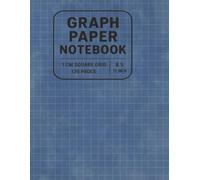 Graph Paper Notebook: 1 cm Square Grid, 120 Pages, Large 8.5 x 11 | Perfect for Math, Geometry, Drafting, and School