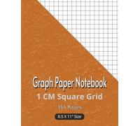 Graph Paper Notebook 1 cm Square Grid: Large Quad Ruled Journal for Math, Engineering, Designing, Sketching, Data Charts & Precise Planning