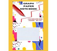 Graph Paper Notebook 1 Cm Square Grid: Squared Graphing Paper, Quad Ruled, Large Graph Paper Notebook for Math, Drawing, Science, and School - 120 Pages, 8.5" x 11"