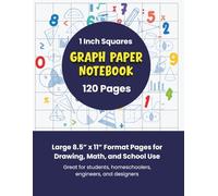 Graph Paper Notebook 1 Inch Squares: Large Grid Quad Ruled Graph Paper for Drawing, Math, and School Use: 120 Pages | 8.5" x 11" | Large Squares for ... for Kids, Students, Engineers, & Designers