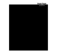 Graph Paper Notebook: 8.5x11 Inch Graph Paper Notebook Multiple Uses For Math, Science, Interior Design, Games And Craft For School, Work Or Hobbies