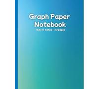 Graph Paper Notebook: 8.5x11 Inches | 110 Pages | 4x4 Quad Ruled | 1/4 inch grid | Math Journal | Quadrille Paper | Algebra, Precalculus and Calculus Students | Ombre Blue Green