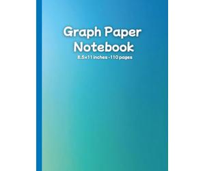 Graph Paper Notebook: 8.5x11 Inches | 110 Pages | 4x4 Quad Ruled | 1/4 inch grid | Math Journal | Quadrille Paper | Algebra, Precalculus and Calculus Students | Ombre Blue Green