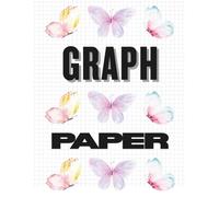 Graph Paper Notebook: Butterflies: Double-Sided, Graphing Grid Paper for Math, Science, Art, Bullet Journaling, Planning, Map Making (Large 8.5" x 11")