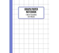 Graph Paper Notebook for Kids Ages 6-9: 1 Inch Square Grid Paper | 120 Pages Quad Ruled Math Notebook for Grade 1-3 | Perfect for Math & Early Geometry Practice
