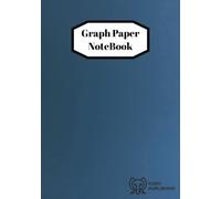 Graph Paper Notebook: Perfect for Creativity, Planning and Daily Use: Unleash your ideas with 111 pages of graph paper designed for creativity, planning and sketching.
