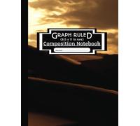 Graph Ruled Composition Notebook: Beautiful Math, Science and Drawing Pad | Grid Is 4x4 | Great For Home, School Or Work | Desert Sunset Cover | 110 Pages, 8.5' x 11”